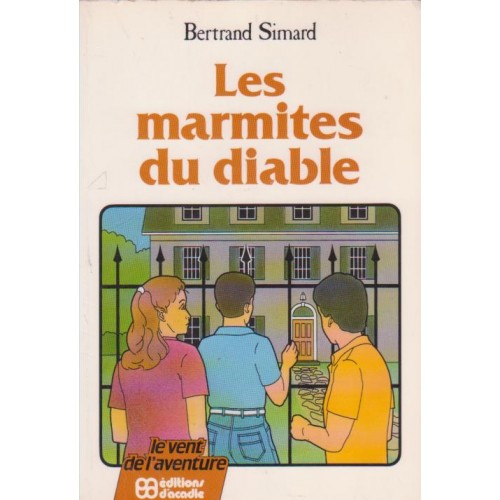 Les marmites du diable Bertrand Simard
